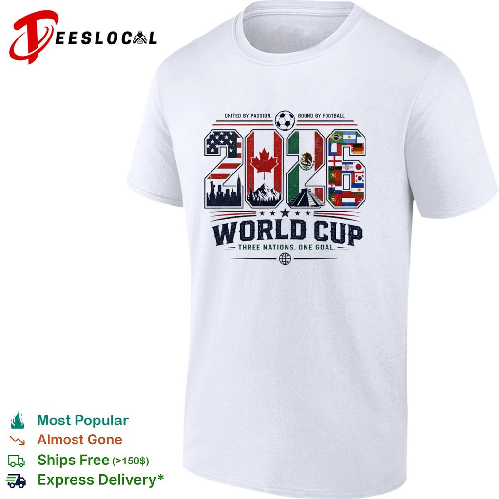 2026 World Cup United by Passion Bound by Football Three Nations One Goal shirt