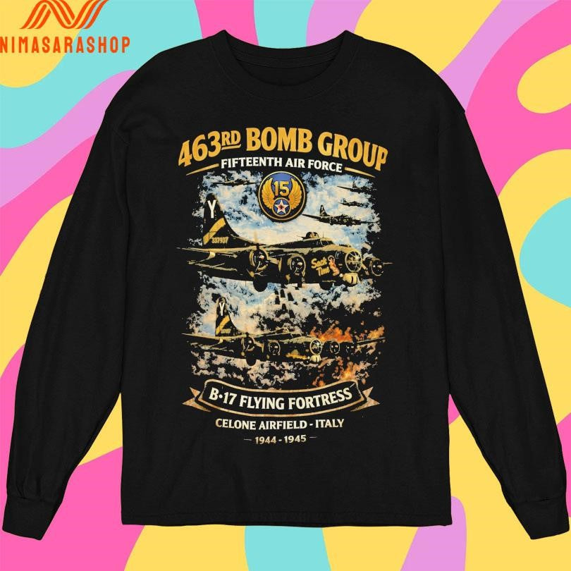463rd Bomb Group Fifteenth Air Force B-17 Flying Fortress Celone Airfield Italy 1944-1945 Shirts