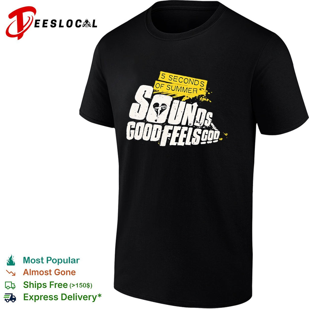 5 Seconds of Summer sounds good feels good shirt