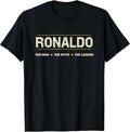 Ronaldo The Man The Myth The Legend | Mythos Legend Name - T-Shirt