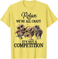 Relax We're All Crazy It's Not A Competition Owl