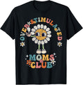 Overstimulated Moms Club Groovy Funny Mothers Day Retro T-Shirt
