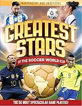 Greatest Stars Of The Soccer World Cup: The 50 Most Spectacular Match Players!