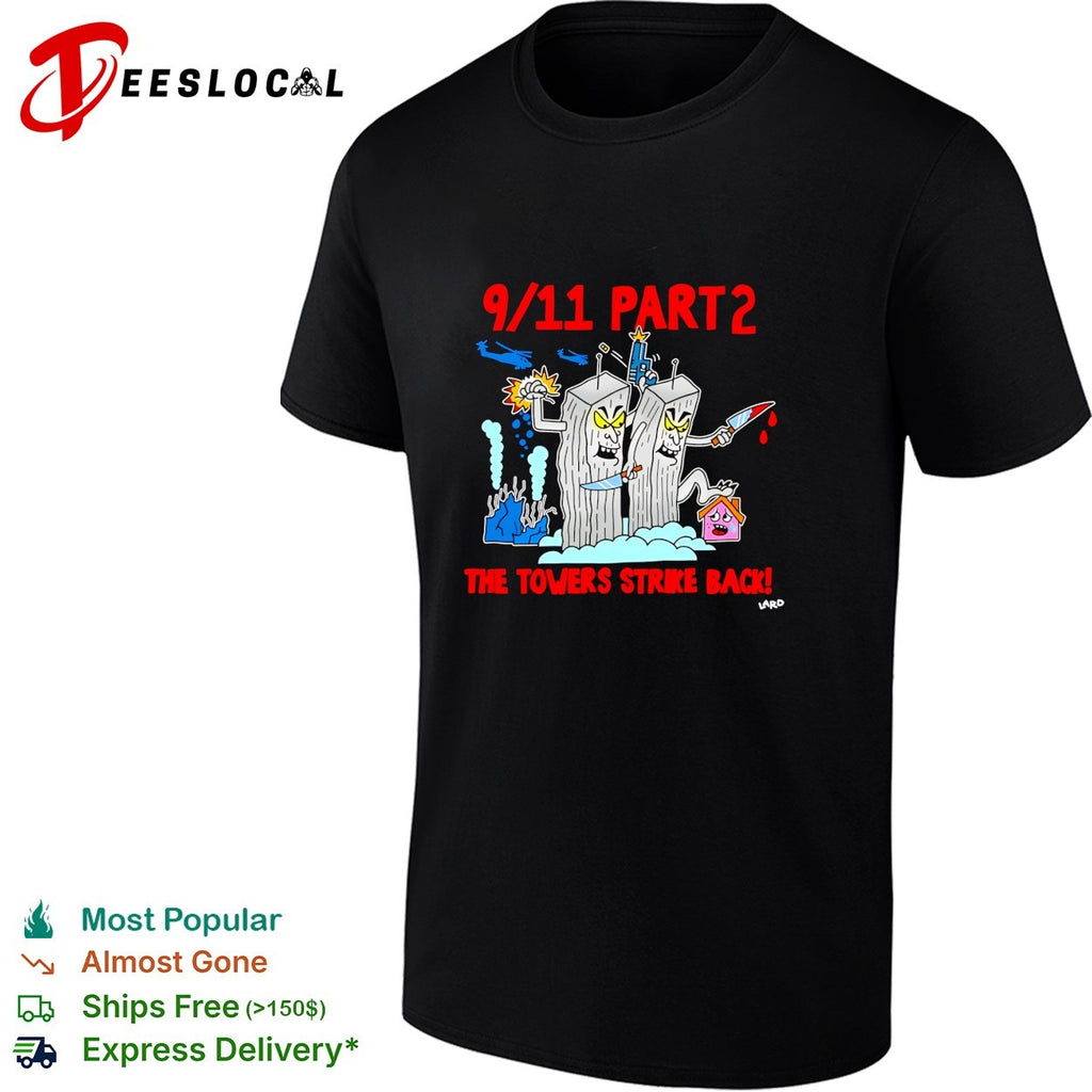 9 11 Part 2 the towers strike back cartoon shirt