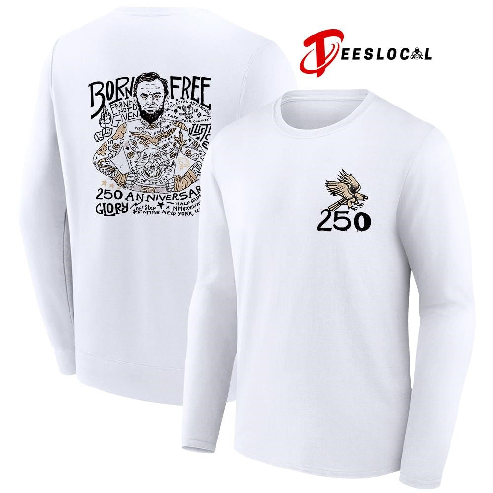 Abraham Lincoln born free earned not given 250 anniversary glory of America art shirt
