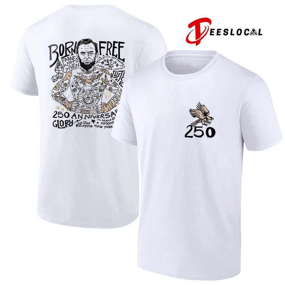 Abraham Lincoln born free earned not given 250 anniversary glory of America art shirt
