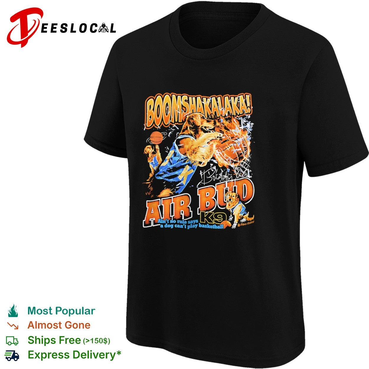 Air Bud Boomshakalaka Ain’t no rule says a dog can’t play basketball K9 shirt