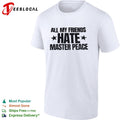 All My Friends Hate Master Peace shirt