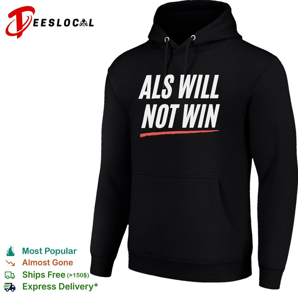 Als will not win shirt