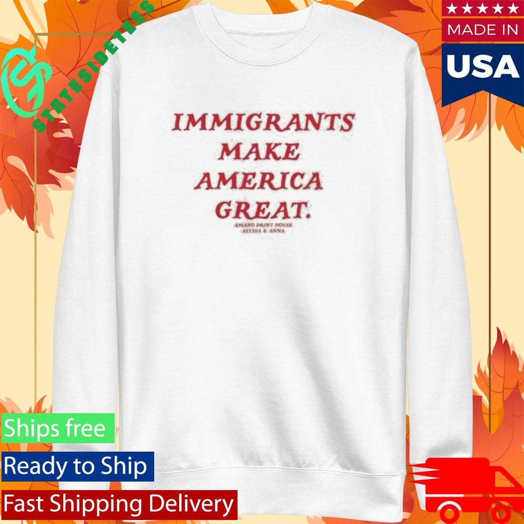 Alyssa Anna Jewelry Immigrants Make America Great Shirt