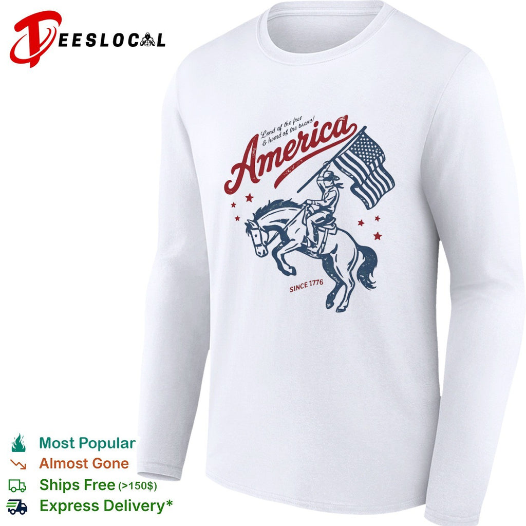 America Land of the free and home of the brave Since 1776 Cowboy Patriotic shirt