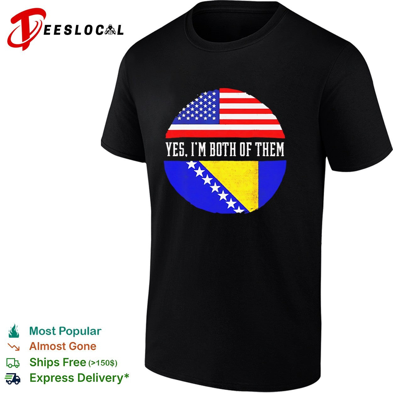 American Bosnia flag yes Im both of them shirt