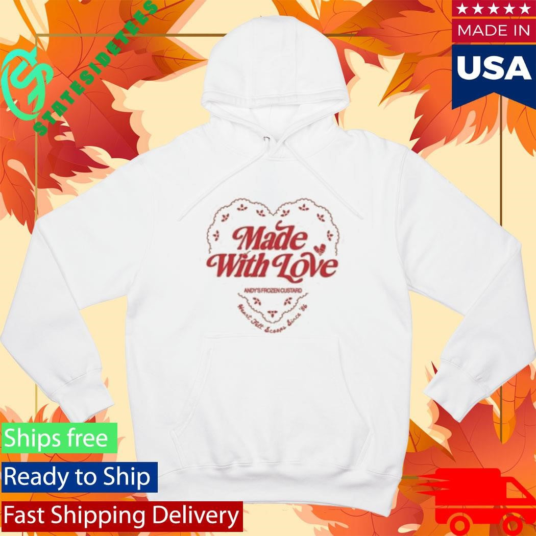 Andy’s Frozen Custard Made With Love T-Shirt