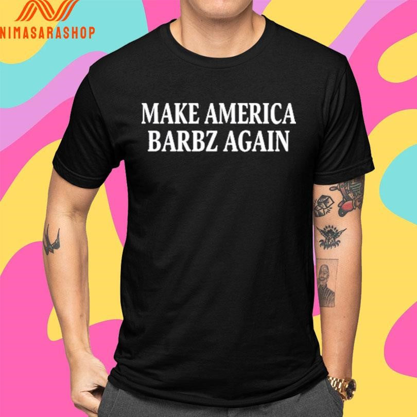 Anna Paulina Luna Make America Barbz Again Shirts