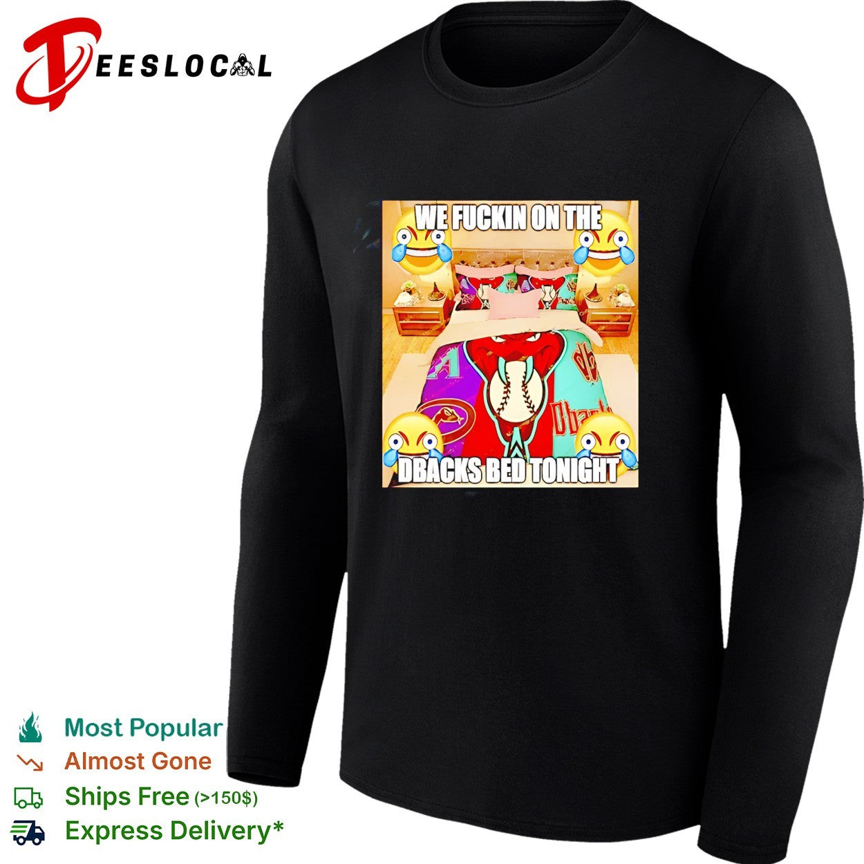 Arizona Diamondbacks we fuckin on the Dbacks bed tonight meme shirt