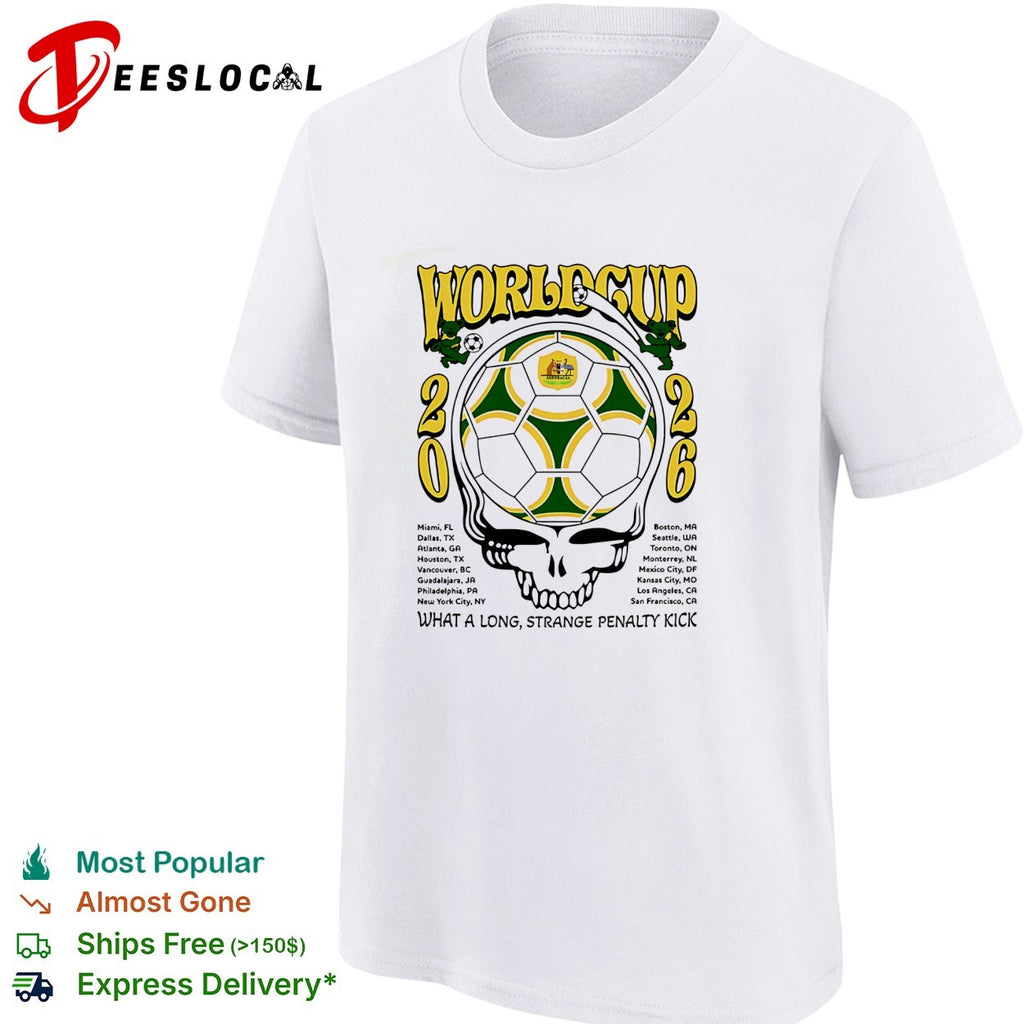 Australia World Cup 2026 Grateful Dead steal your face what a long strange penalty kick shirt