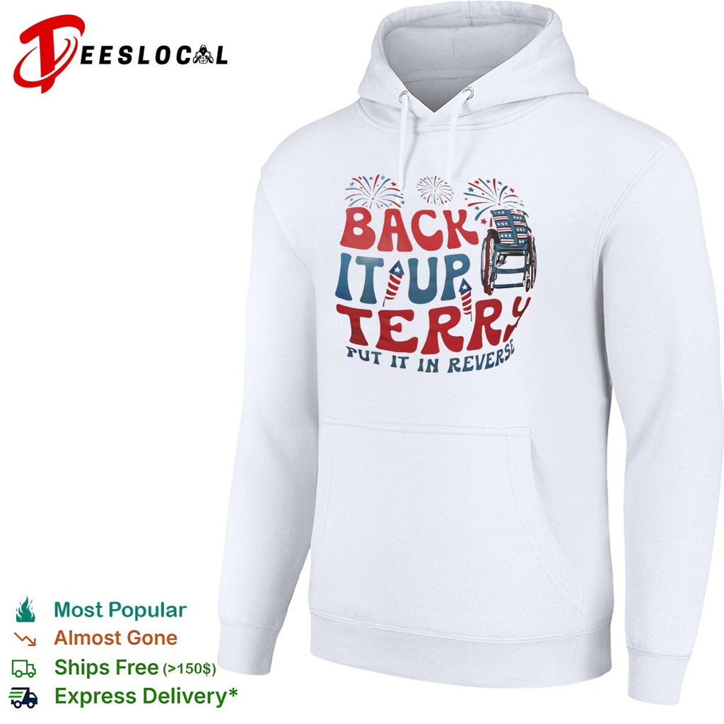 Back it up Terry put it in reverse fireworks wheelchair patriotic Fourth of July shirt