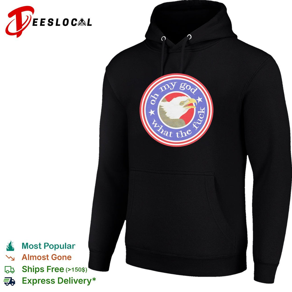 Bald eagle oh my god what the fuck shirt