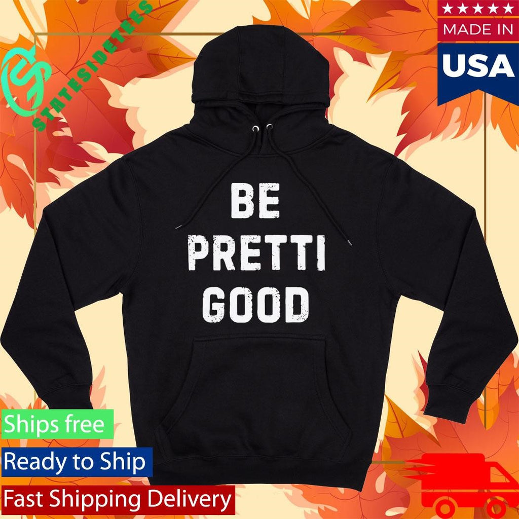 Be Pretty Good Sarcastic Motivational Shirt