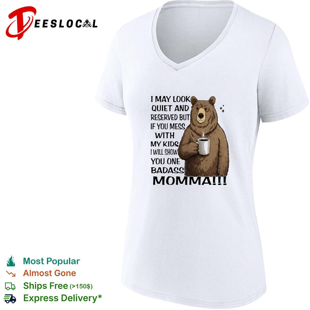 Bear mess with my kids badass momma shirt
