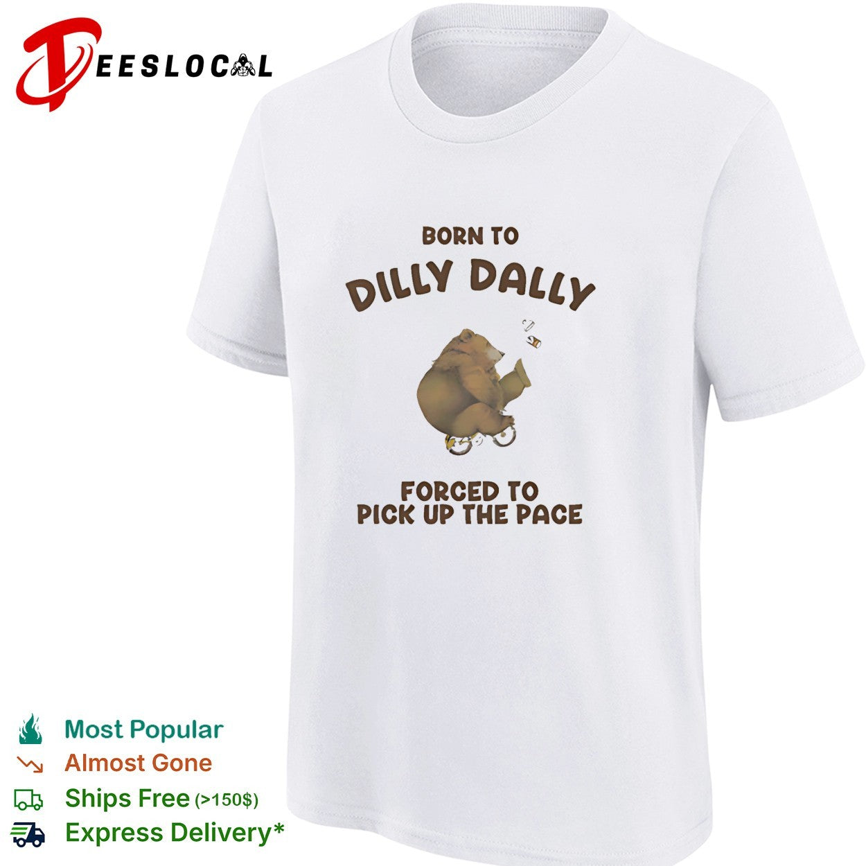 Bear riding bicycle born to dilly dally forced to pick up the pace shirt
