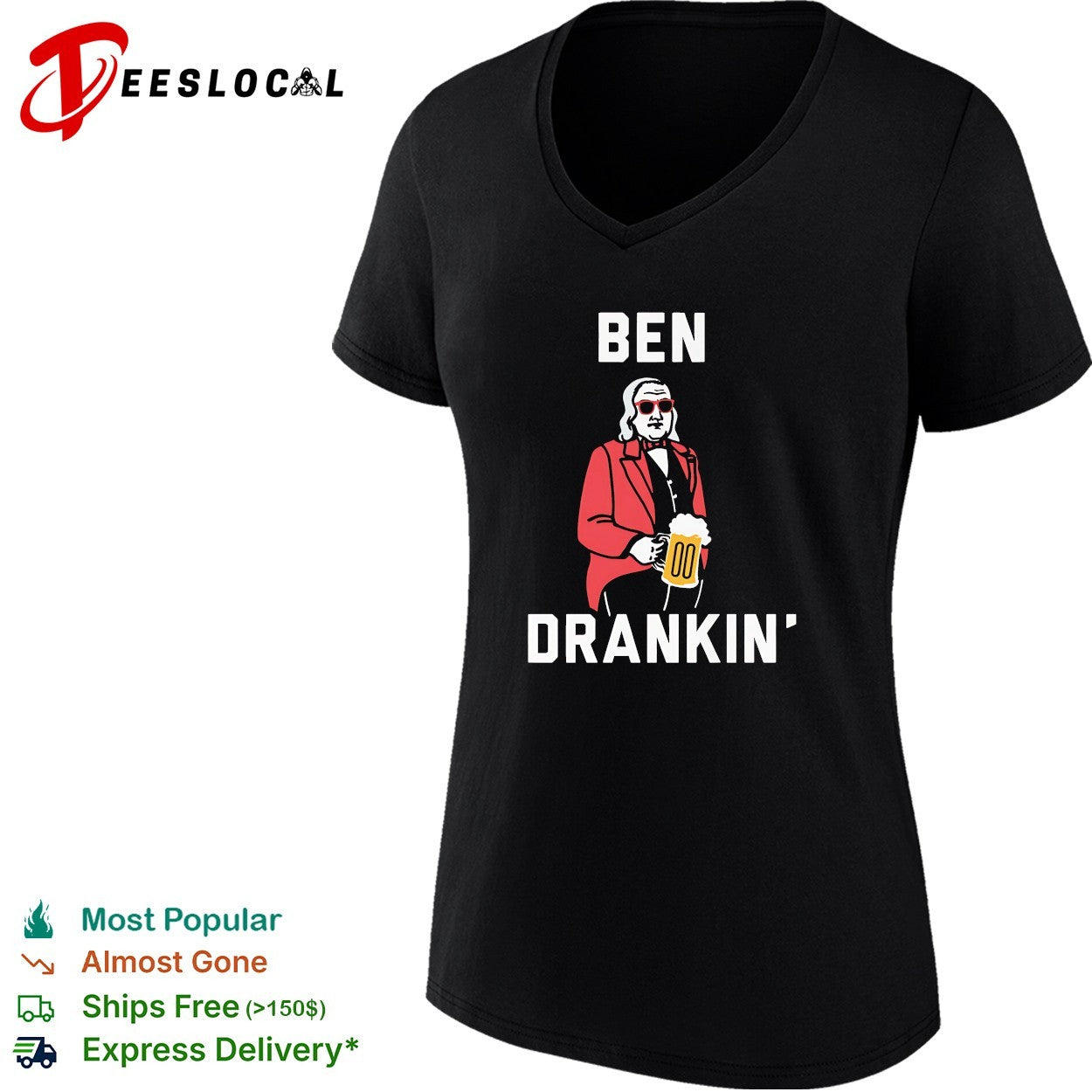 Ben Franklin holding beer mug sunglasses Ben Drankin’ shirt
