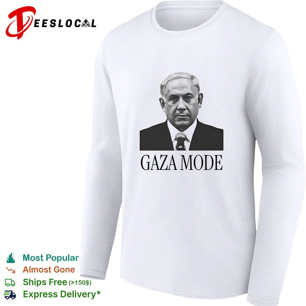 Benjamin Netanyahu Gaza Mode shirt