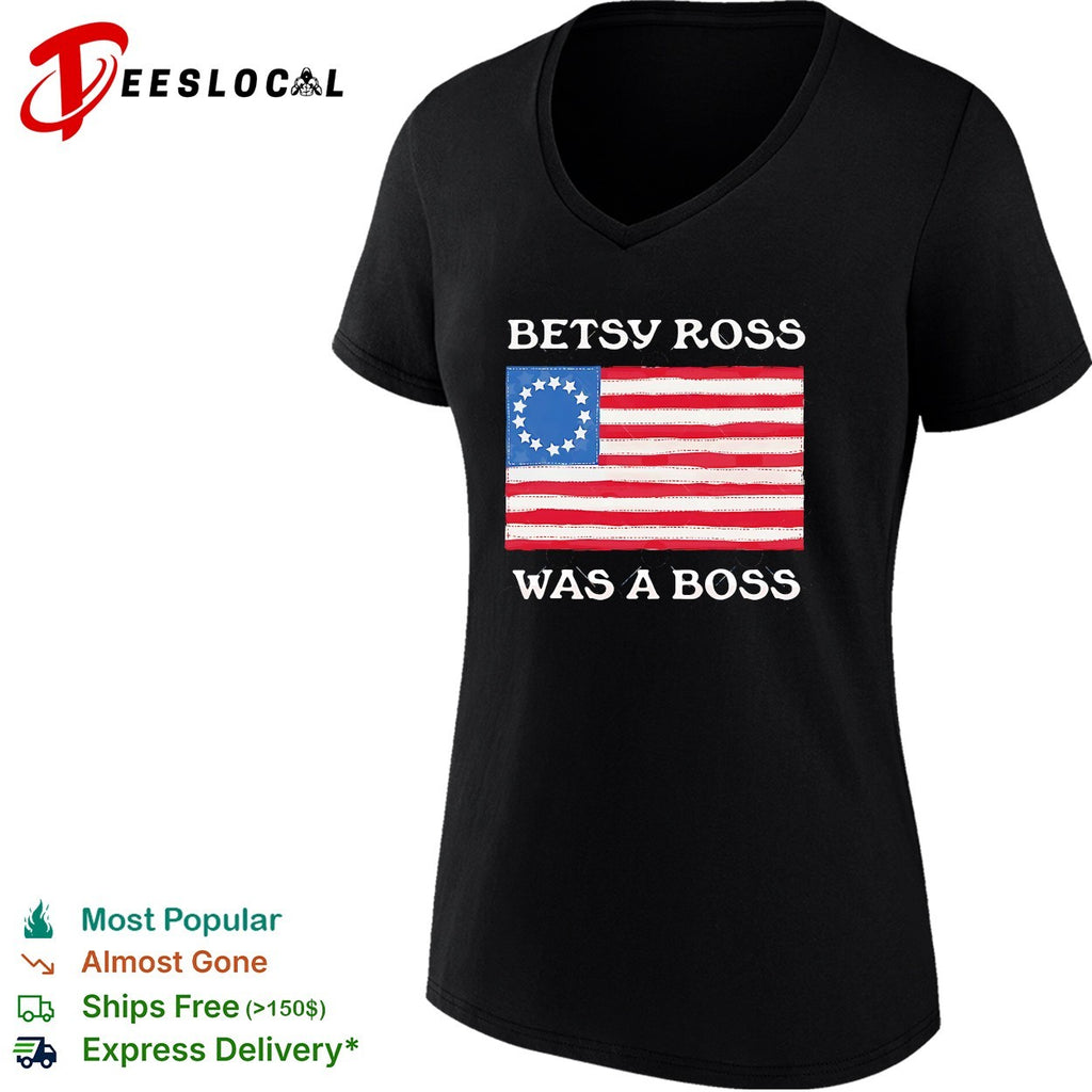 Betsy Ross was a boss 13 stars American flag shirt