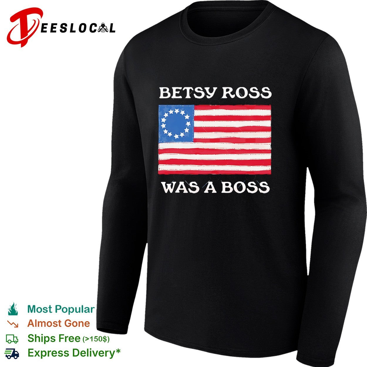 Betsy Ross was a boss 13 stars American flag shirt