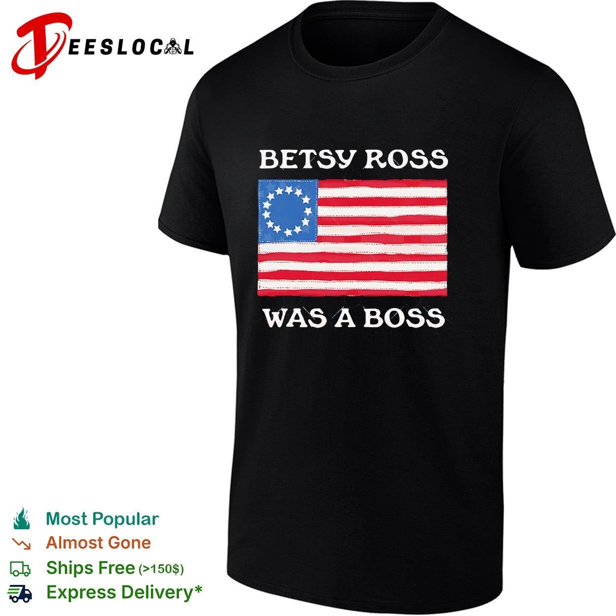 Betsy Ross was a boss 13 stars American flag shirt