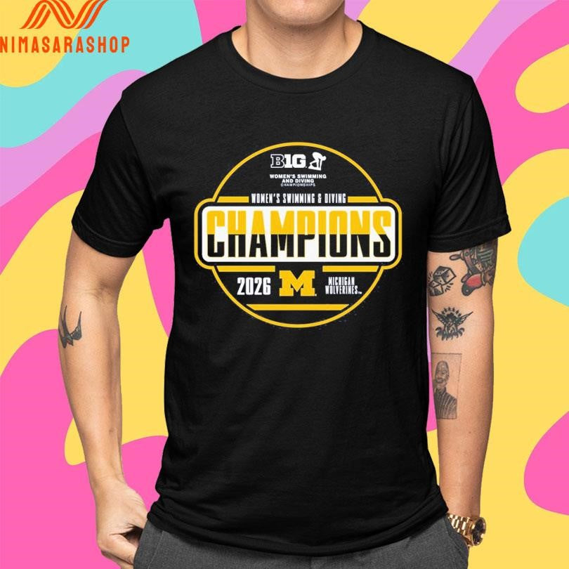 Big Women’s Swimming And Diving Champions 2026 Michigan Wolverines Shirts
