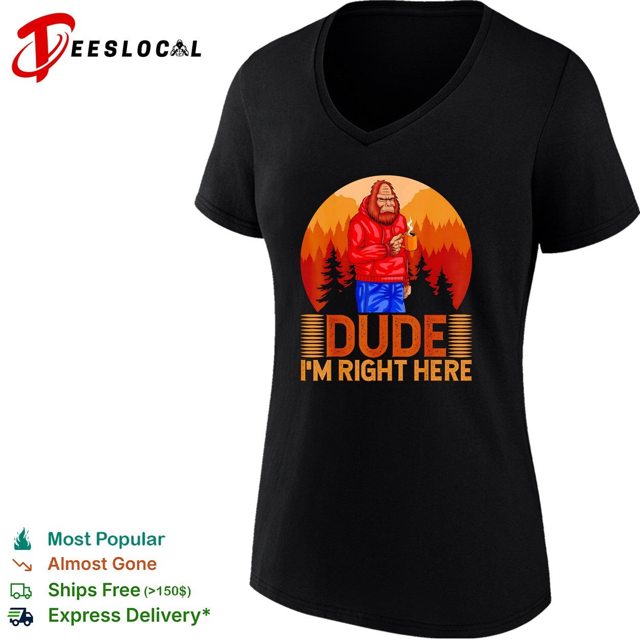 Bigfoot wearing hoodie holding coffee dude I’m right here woods shirt