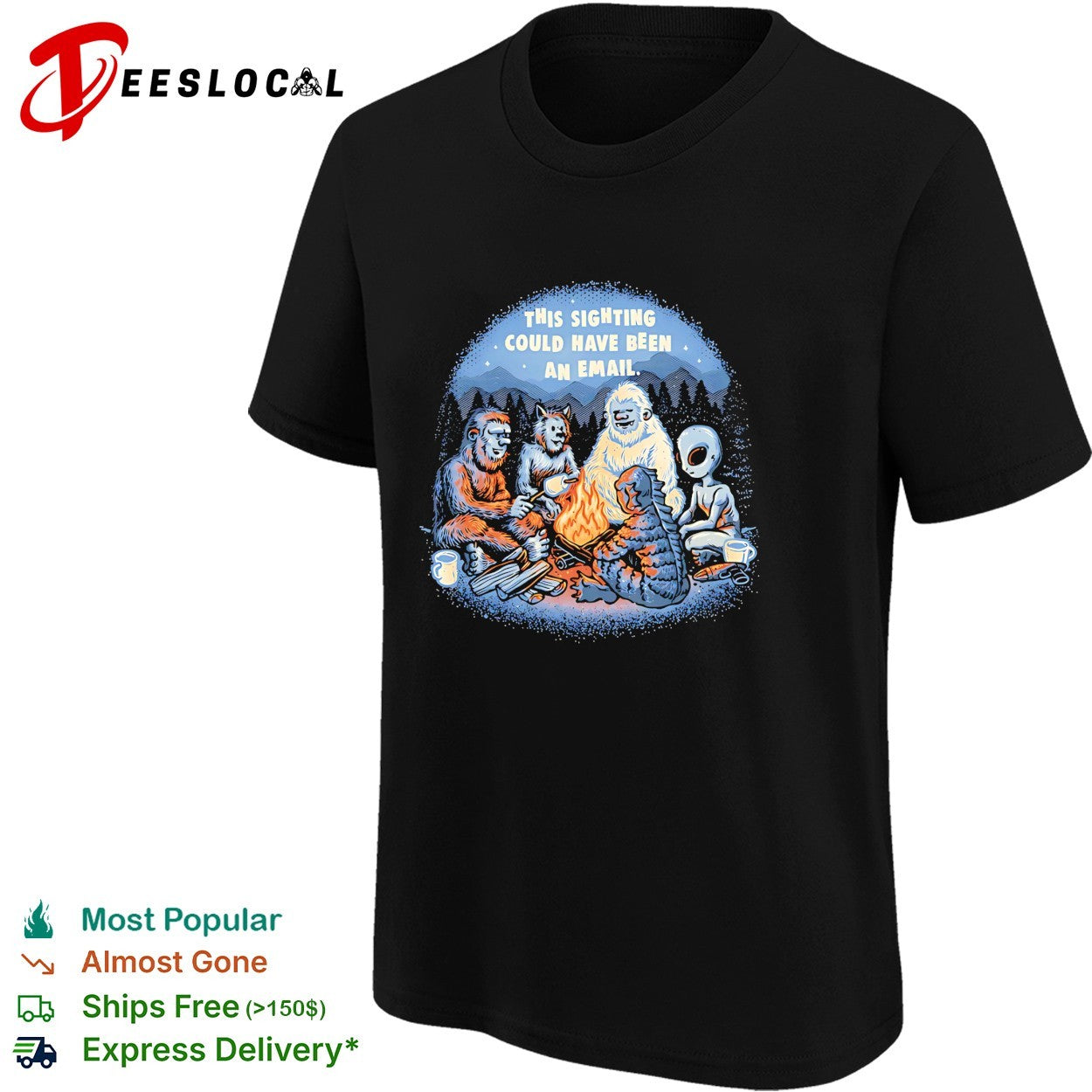 Bigfoot werewolf Yeti alien campfire this sighting could have been an email shirt