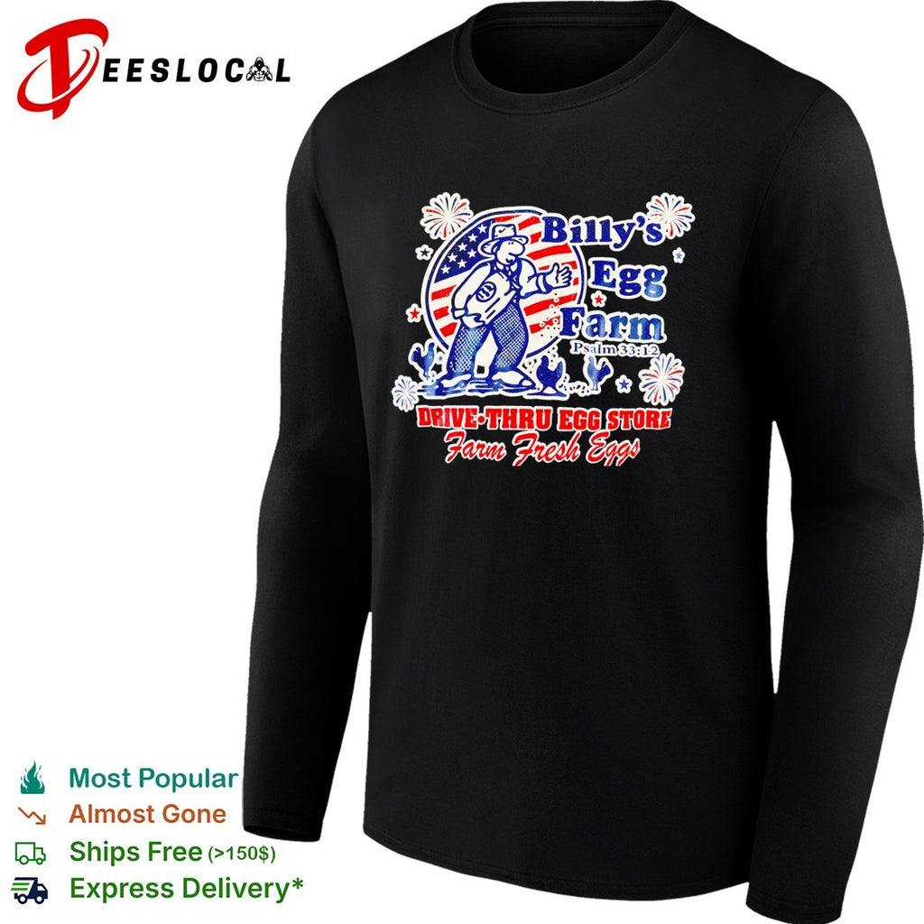 Billy’s egg farm farmer flag Psalm 3312 drive-thru store farm fresh shirt