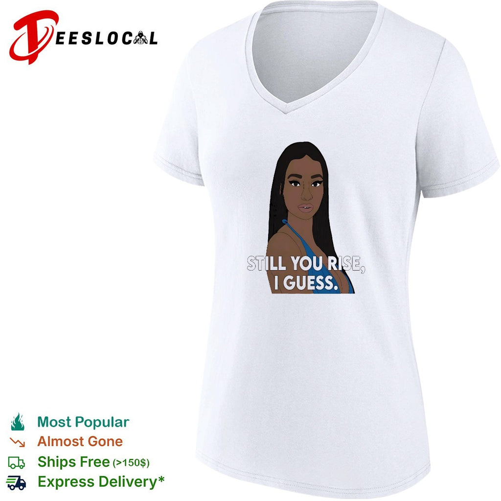 Black girl still you rise I guess shirt