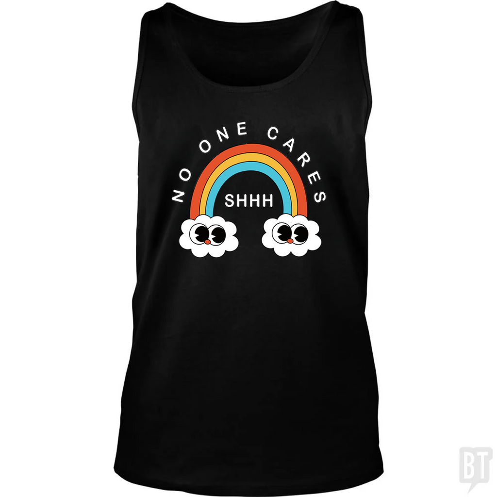 Shhh No One Cares Tank Top