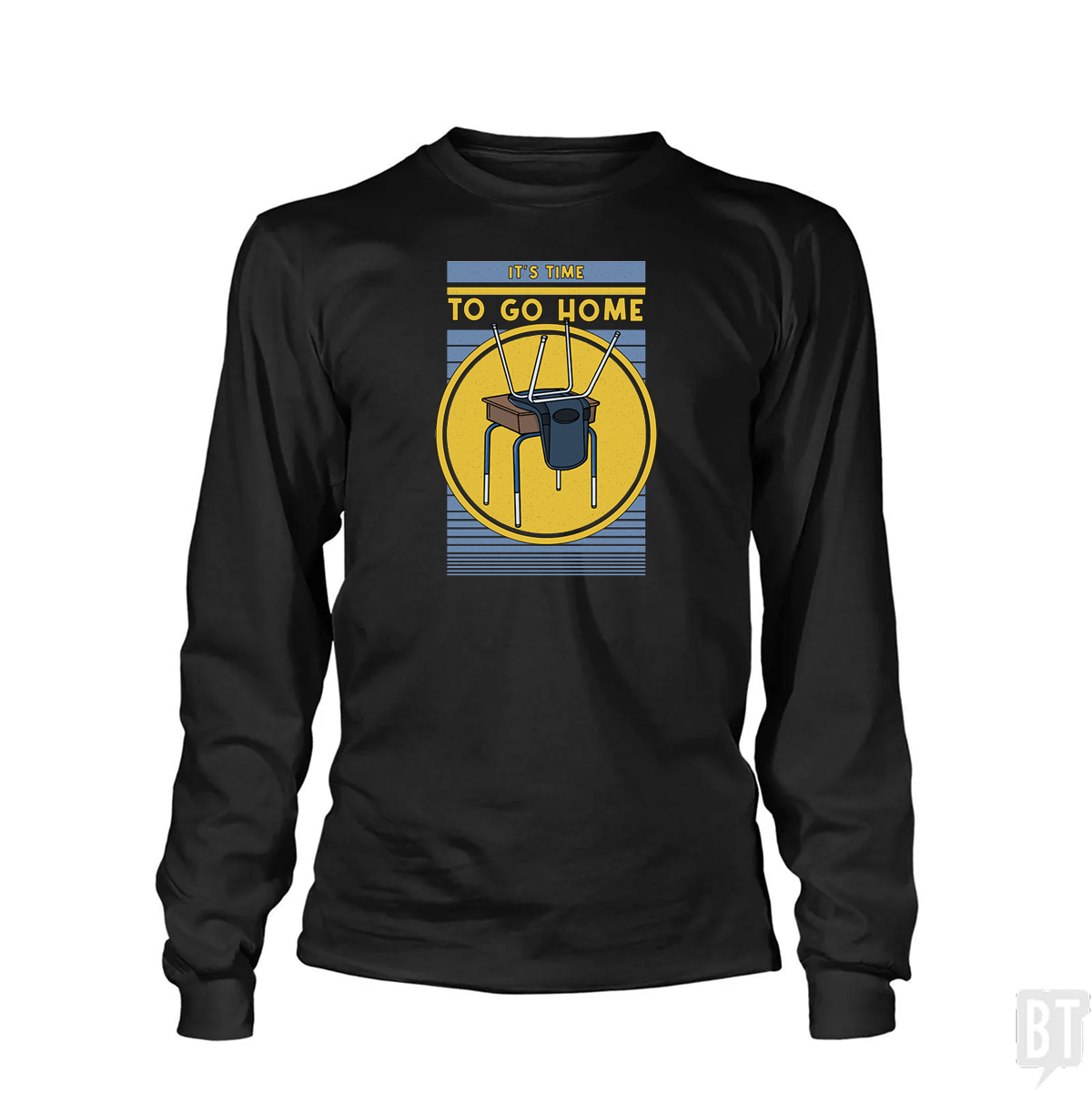 It's Time To Go Home Long Sleeve