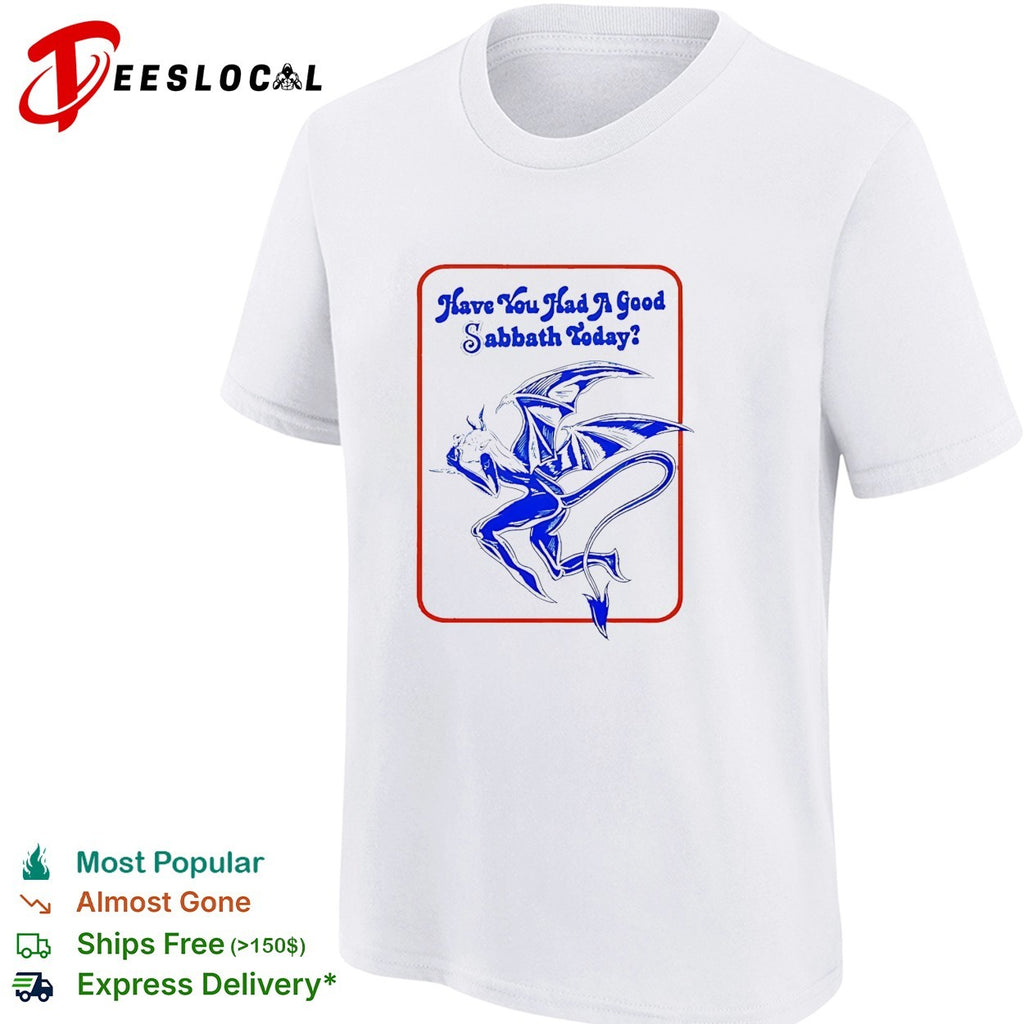 Blue Devil have you had a good sabbath today shirt