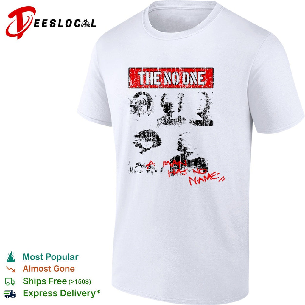 Blurred faces the no one a man has no name shirt