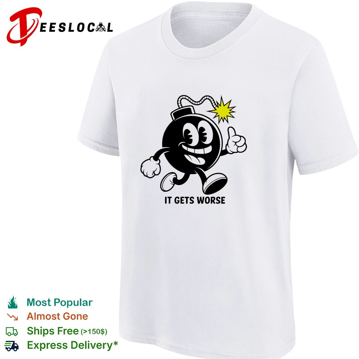 Bomb character walking thumbs up it gets worse shirt