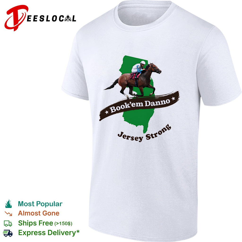 Book em Danno Jersey Strong New Jersey Horse Racing shirt