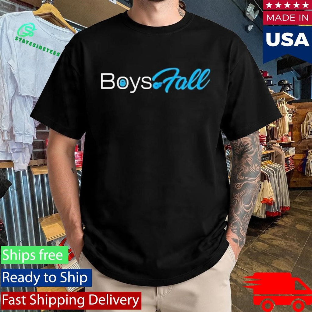 Boys Of Fall Only Falls Shirt