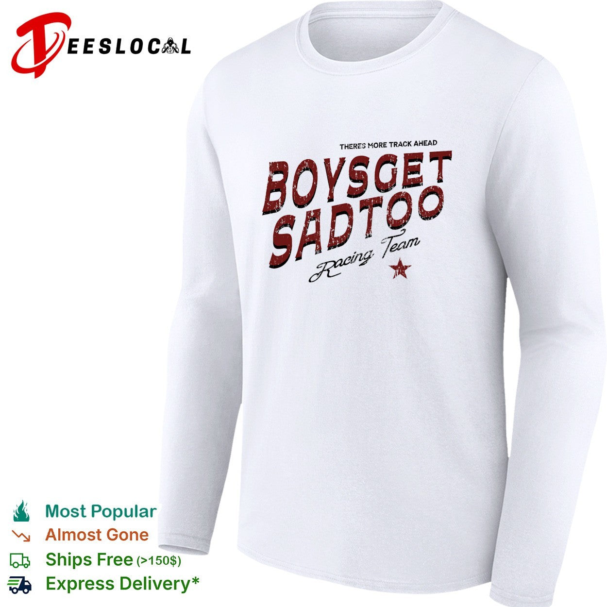 Boys get sad too Racing Team theres more track ahead shirt