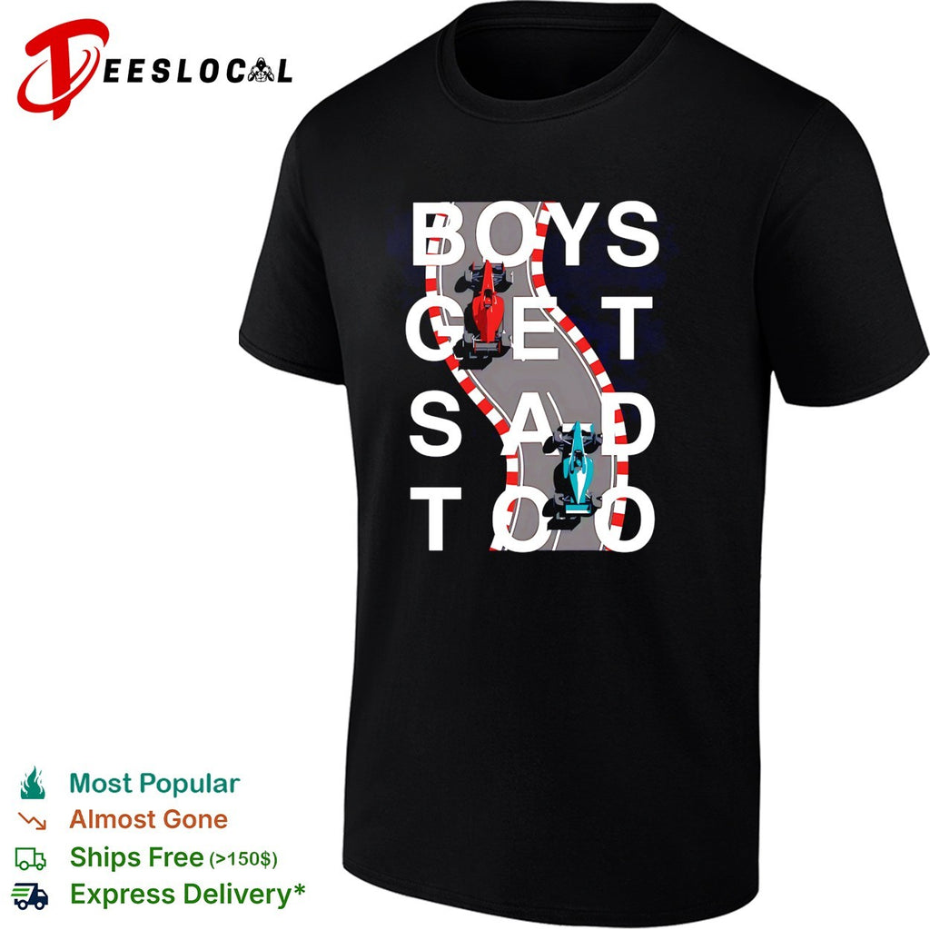 Boys get sad too race cars driving on track shirt