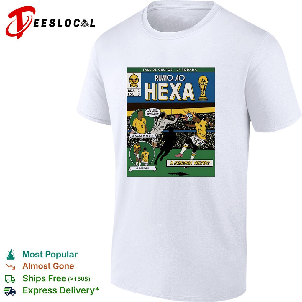 Brazil Rumo ao Hexa World Cup comic BRA 3 ESC 0 a soberba voltou shirt