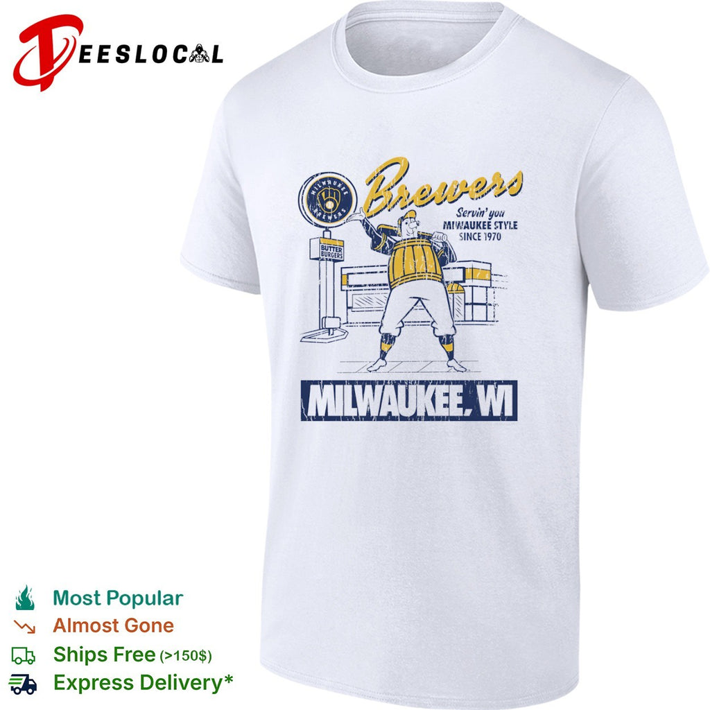 Brewers Milwaukee Butter Burgers Servin you Milwaukee style since 1970 shirt
