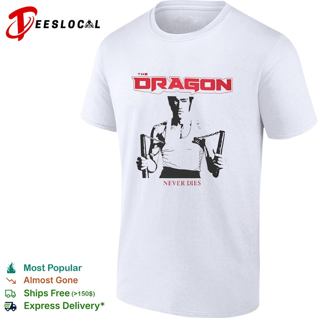 Bruce Lee The Dragon Never Dies shirt