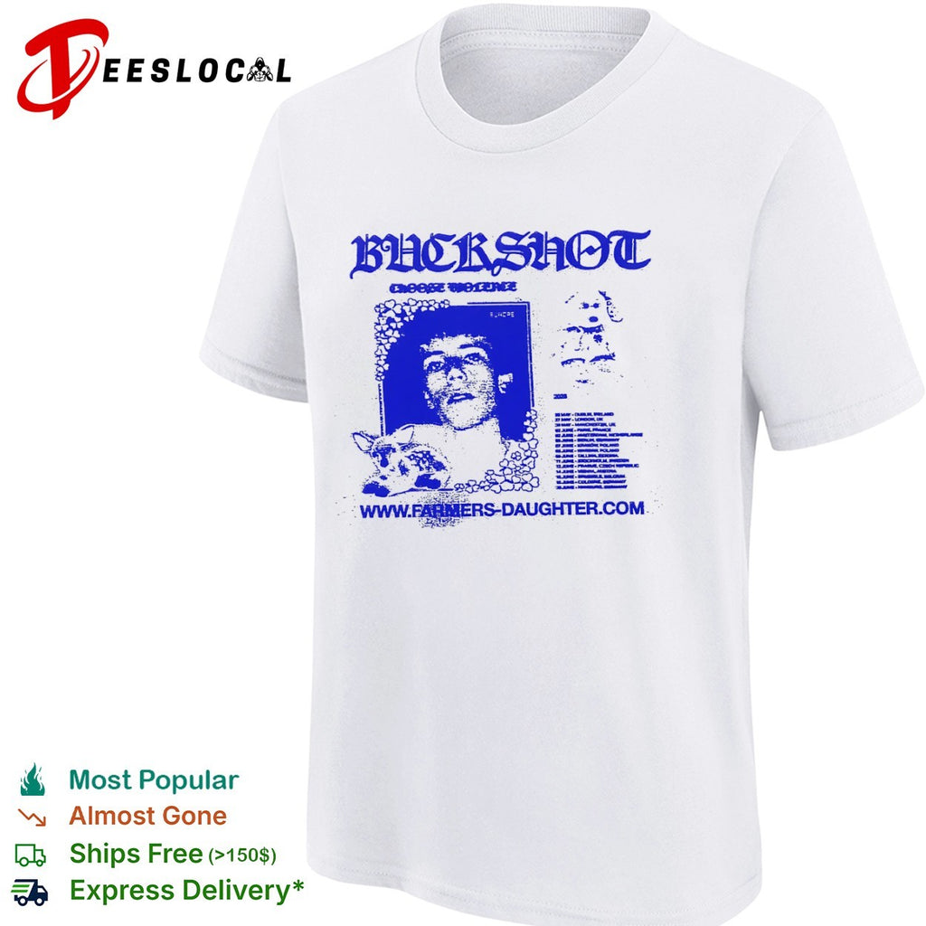 Buckshot choose violence Europe 2023 farmers daughter band shirt