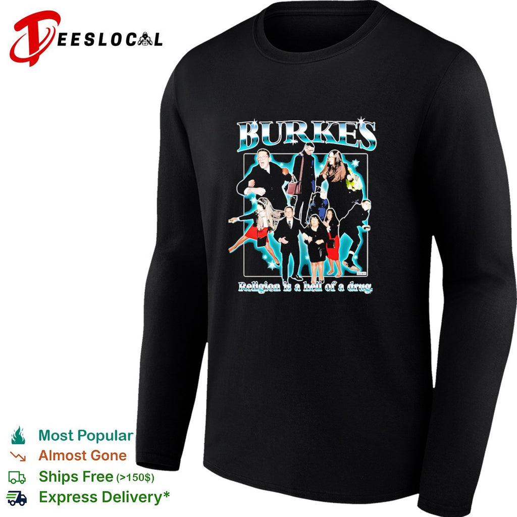 Burkes Enoch and Ammi Burke Religion is a hell of a drug shirt
