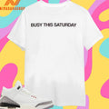 Busy This Saturday Shirts